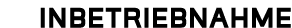 inbetriebnahme