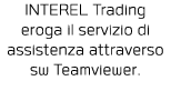 INTEREL Trading eroga il servizio di assistenza attraverso sw Teamviewer 