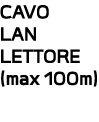 CAVO LAN LETTORE (max 100m)