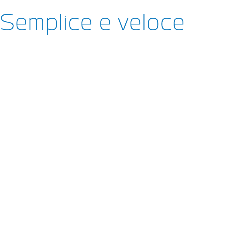 MESSA IN SERVIZIO Semplice e veloce Installazione a tempo di record. L’App EOS Installer consente di configurare cent...